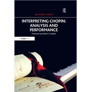 Interpreting Chopin: Analysis and Performance by Hood,Alison, 9781138247871