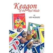 Keagon of the Red Blade by Hodges, Lee, 9781425727871