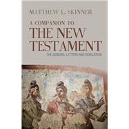 A Companion to the New Testament by Skinner, Matthew L., 9781481307871