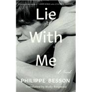Lie With Me A Novel by Besson, Philippe; Ringwald, Molly, 9781501197871