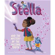 Stella and the Mystery of the Missing Tooth by Ewing, Clothilde; Gaines, Lynn, 9781534487871