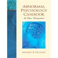 Abnormal Psychology Casebook A New Perspective by Getzfeld, Andrew R., Ph.D., 9780130937872
