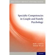 Specialty Competencies in Couple and Family Psychology by Stanton, Mark; Welsh, Robert, 9780195387872