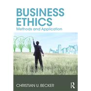Business Ethics: Methods and Application by Becker; Christian, 9780367027872