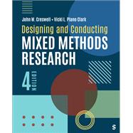 Designing and Conducting Mixed Methods Research by John W. Creswell, Vicki L. Plano Clark, 9781544377872