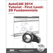 Autocad 2014 Tutorial: First Level: 2D Fundamentals by Shih, Randy H., 9781585037872