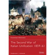 The Second War of Italian Unification 185961 by Schneid, Frederick C., 9781849087872