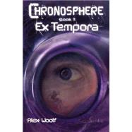 Ex Tempora: Book 3 by Woolf, Alex, 9781908177872