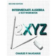 Intermediate Algebra by Charles P. McKeague, 9780124847873