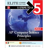 5 Steps to a 5: AP Computer Science Principles 2022 Elite Student Edition by Sway, Julie Schacht, 9781264267873