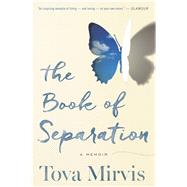The Book of Separation by Mirvis, Tova, 9781328477873