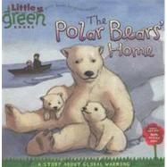 The Polar Bears' Home A Story About Global Warming by Bergen, Lara; Nguyen, Vincent, 9781416967873