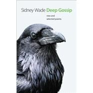 Deep Gossip by Wade, Sidney, 9781421437873