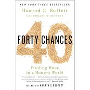 40 Chances Finding Hope in a Hungry World by Buffett, Howard G; Buffet, Howard W., 9781451687873