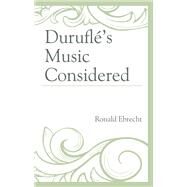 Durufl's Music Considered by Ebrecht, Ronald, 9781498527873