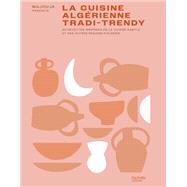 La cuisine algrienne tradi-trendy by Majouja, 9782019327873