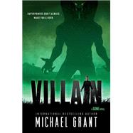Villain by Grant, Michael, 9780062467874