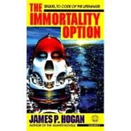 Immortality Option by Hogan, James P., 9780345397874