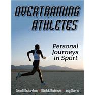 Overtraining Athletes by Richardson, Sean, 9780736067874