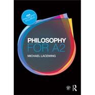 Philosophy for A2: Ethics and Philosophy of Mind by Lacewing; Michael, 9781138837874