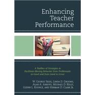 Enhancing Teacher Performance A Toolbox of Strategies to Facilitate Moving Behavior from Problematic to Good and from Good to Great by Selig, W. George; Grooms, Linda D.; Arroyo, Alan A.; Kelly, Michael D.; Koonce, Glenn L.; Clark, Herman D., Jr., 9781475817874