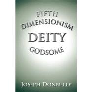 Fifth Dimensionism by Donnelly, Joseph, 9781491897874
