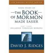 The Book of Mormon Made Easier: Part 3 by Ridges, David, 9781555177874