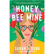 Honey Bee Mine A Novel by Dubb, Sarah T., 9781668037874