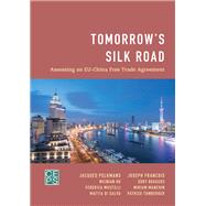 Tomorrow's Silk Road Assessing an EU-China Free Trade Agreement by Pelkmans, Jacques; Francois , Joseph, 9781786607874