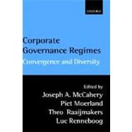 Corporate Governance Regimes Convergence and Diversity by McCahery, Joseph; Renneboog, Luc; Moerland, Piet; Raaijmakers, Theo, 9780199247875
