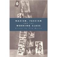 Nazism, Fascism and the Working Class by Mason, Timothy W.; Caplan, Jane, 9780521437875