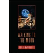 Walking to the Moon by McMullen, Sean, 9780809557875