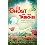 The Ghost of the Trenches and other stories by Watts, Helen; Thomas, Taffy, 9781472907875