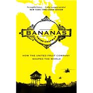Bananas: How the United Fruit Company Shaped the World by Chapman, Peter, 9781838857875