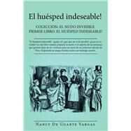 El Huésped Indeseable! by Vargas, Nancy De Ugarte, 9781973637875