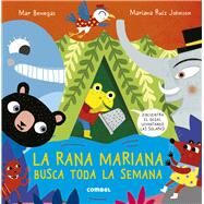 La rana Mariana busca toda la semana by Benegas, Mar, 9788491017875