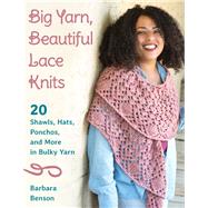 Big Yarn, Beautiful Lace Knits by Benson, Barbara; Zucker, Gale, 9780811737876