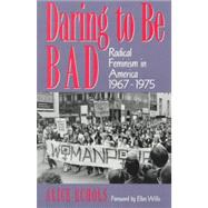 Daring to Be Bad by Echols, Alice, 9780816617876