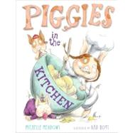 Piggies in the Kitchen by Meadows, Michelle; Hoyt, Ard, 9781416937876