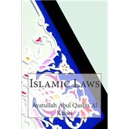 Islamic Laws by Al Khoei, Ayatullah Abul Qasim, 9781502517876