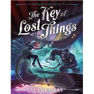 The Key of Lost Things by Easley, Sean, 9781534437876