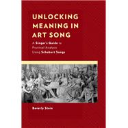 Unlocking Meaning in Art Song by Beverly Stein, 9781538187876