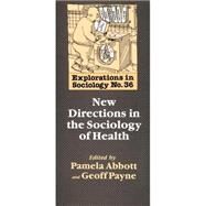 New Directions in the Sociology of Health by Payne,Geoff;Payne,Geoff, 9781850007876