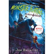 Beasts & Geeks by Ballarini, Joe; To, Vivienne, 9780062437877