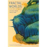 Fractal Worlds by Frame, Michael; Urry, Amelia, 9780300197877