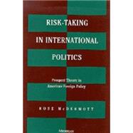 Risk-Taking in International Politics by McDermott, Rose, 9780472087877