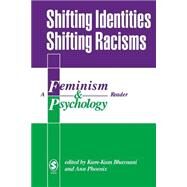 Shifting Identities Shifting Racisms A Feminism & Psychology Reader by Kum-Kum Bhavnani; Ann Phoenix, 9780803977877