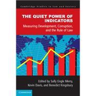 The Quiet Power of Indicators by Merry, Sally Engle; Davis, Kevin E.; Kingsbury, Benedict, 9781107427877