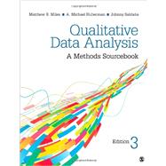 Qualitative Data Analysis : A Methods Sourcebook by Miles, Matthew B.; Huberman, A. M.; Saldana, Johnny, 9781452257877