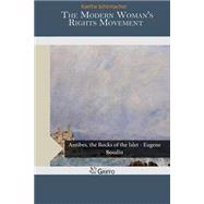 The Modern Woman's Rights Movement by Schirmacher, Kaethe, 9781505577877